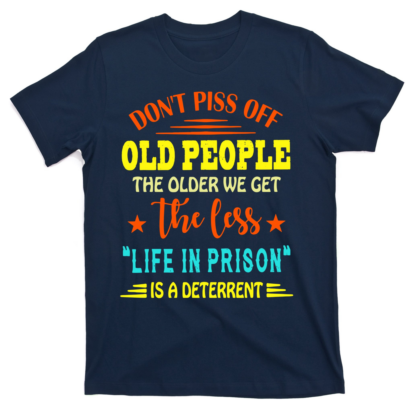 Don't Piss Off Old People Casual Men T-shirt