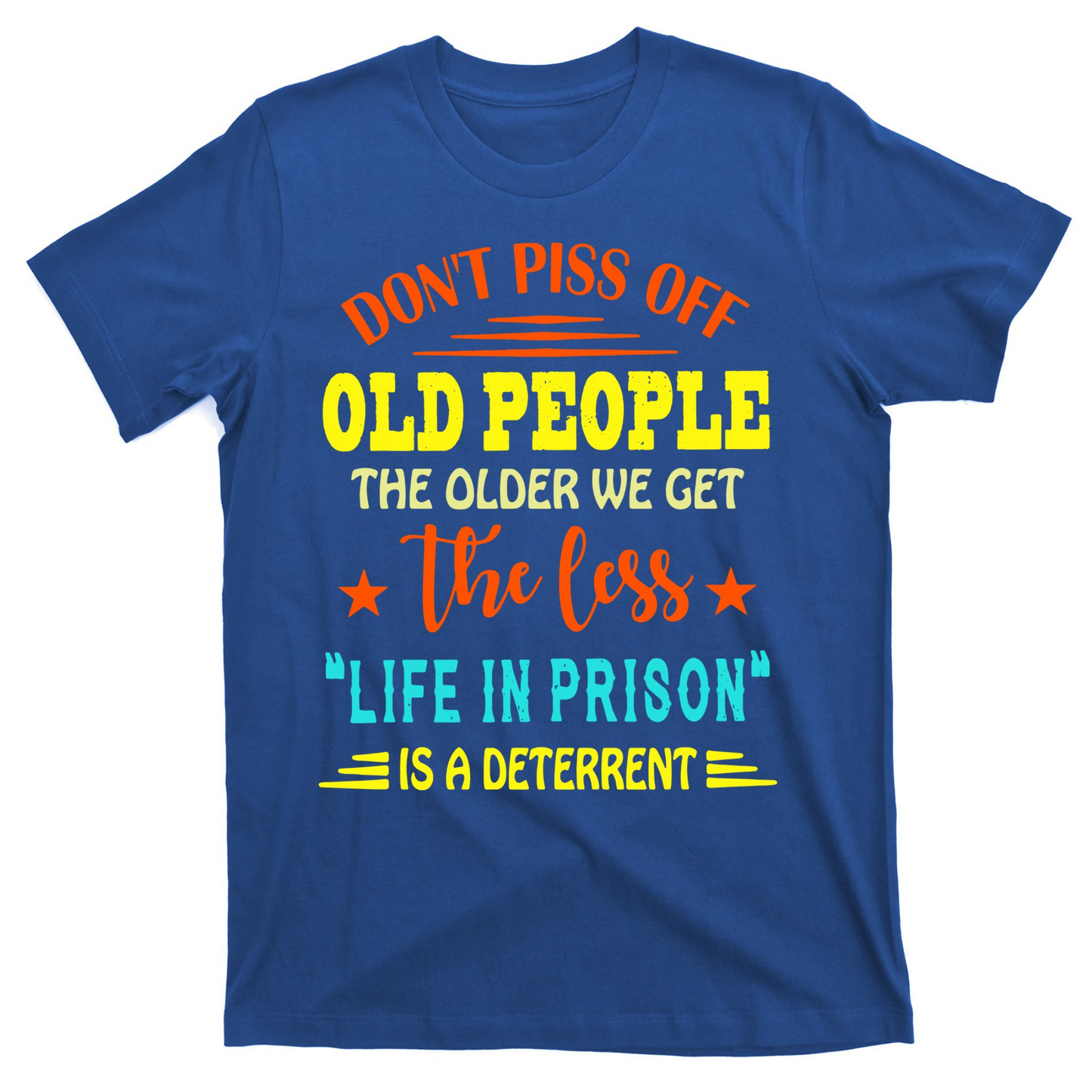 Don't Piss Off Old People Casual Men T-shirt